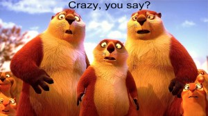 Crazy you say
